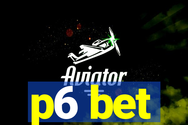 p6 bet